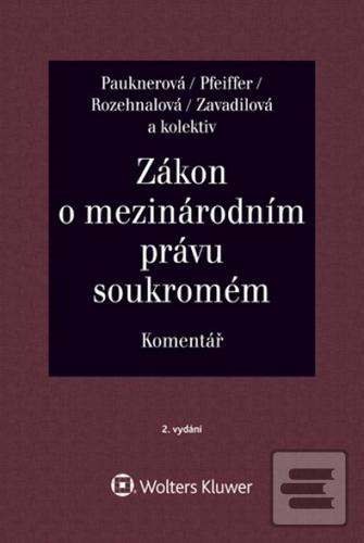 Zákon o mezinárodním prá… (Monika Pauknerová; Magdalena Pfeiffer; Naděžda Rozehnalová; Marta Zavadilová)