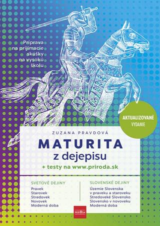Kniha: Maturita z dejepisu + testy na webe, 2. vydanie - + testy na www.priroda.sk - 2. vydanie - Zuzana Pravdová
