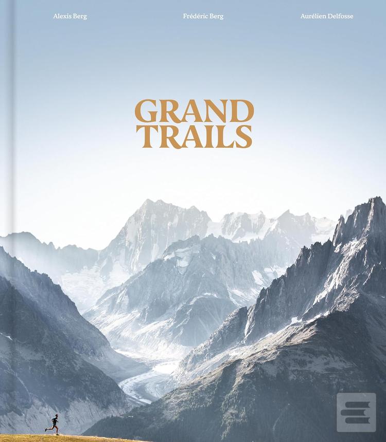 Grand Trails (Alexis Berg,Frederic Berg,Aurelien Delfosse)