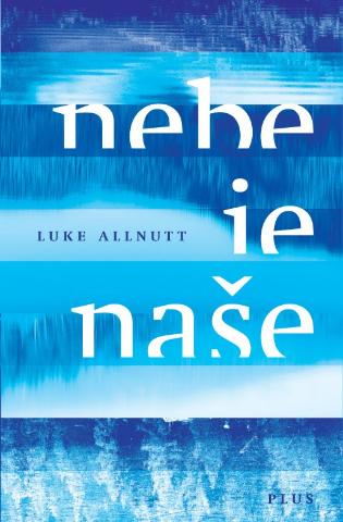 Kniha: Nebe je naše - 1. vydanie - Luke Allnutt