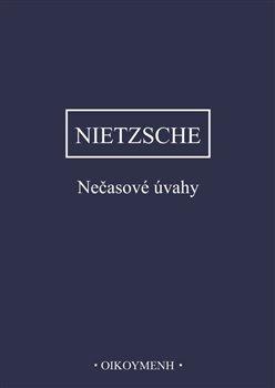 Kniha: Nečasové úvahy - 2. vydanie - Friedrich Nietzsche