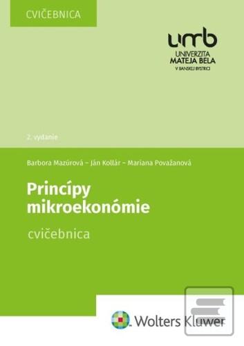 Kniha: Princípy mikroekonómie - Cvičebnica - Barbora Mazúrová; Ján Kollár; Mariana Považanová