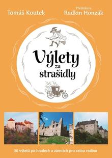 Kniha: Výlety za strašidly - 30 tipů na výlety po českých hradech a zámcích pro celou rodinu - 1. vydanie - Tomáš Koutek