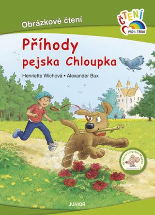 Kniha: Příhody pejska Chloupka - Obrázkové čtení - Henriette Wichová; Alexander Bux