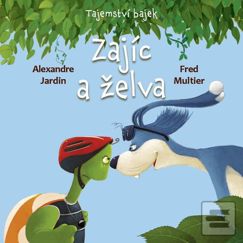 Kniha: Tajemství bajek Zajíc a želva - 1. vydanie - Fred Multier; Alexandre Jardin