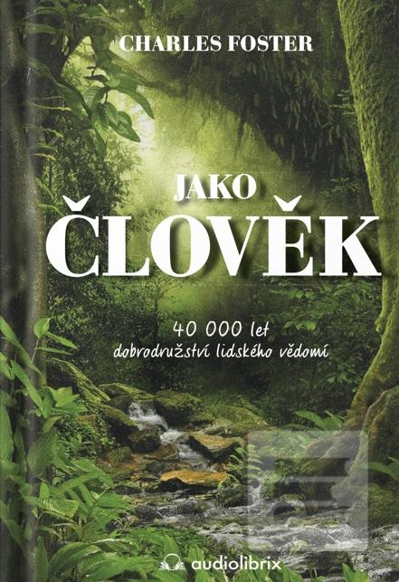 Jako člověk (Charles Foster)