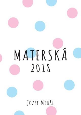 Kniha: Materská 2018 - Jozef Mihál