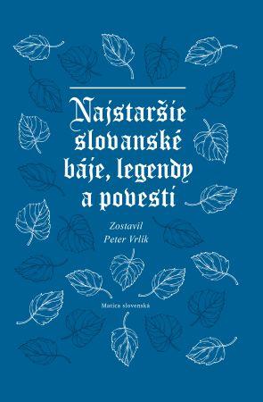 Kniha: Najstaršie slovanské báje, legendy a povesti - 1. vydanie - Peter Vrlík