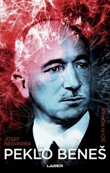 Kniha: Peklo Beneš - 2. vydanie - Josef Nesvadba