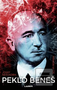 Kniha: Peklo Beneš - 2. vydanie - Josef Nesvadba
