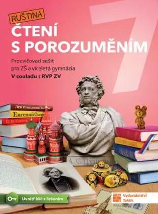 Kniha: Čtení s porozuměním pro ZŠ a víceletá gymnázia 7 - Ruština - Procvičovací sešit pro ZŠ a víceletá gymnázia - 1. vydanie