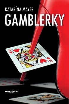 Kniha: Gamblerky - Katarína Mayer