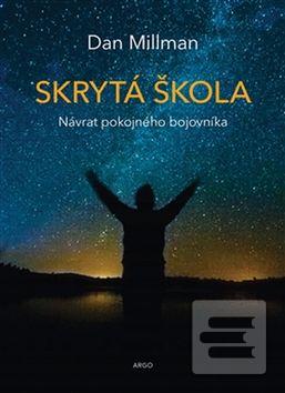Kniha: Skrytá škola Návrat pokojného bojovníka - Návrat pokojného bojovníka - Dan Millman