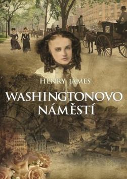 Kniha: Washingtonovo náměstí - 1. vydanie - Henry James