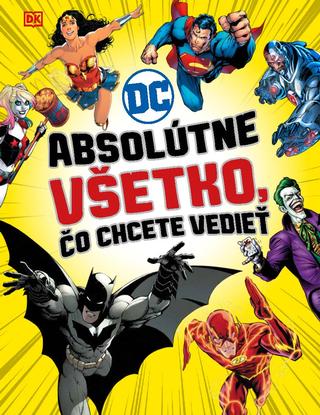 Kniha: DC Comics: Absolútne všetko, čo chcete vedieť - kolektív autorov