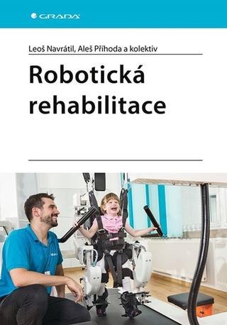 Kniha: Robotická rehabilitace - 1. vydanie - Leoš Navrátil
