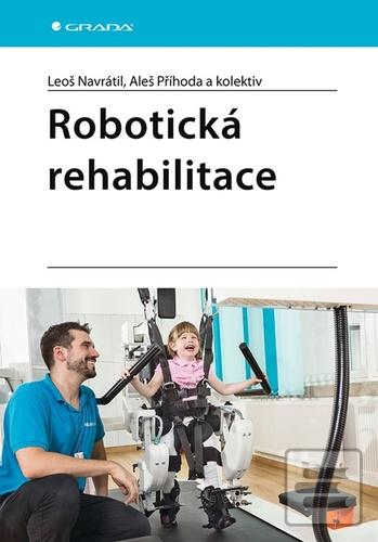Kniha: Robotická rehabilitace - 1. vydanie - Leoš Navrátil