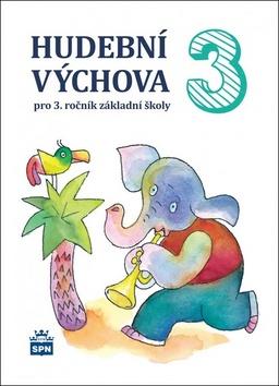 Kniha: Hudební výchova 3 - pro 3. ročník základní školy - Marie Lišková