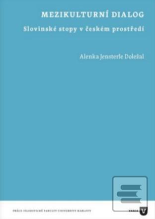 Kniha: Mezikulturní dialog - Slovinské stopy v českém prostředí - Alenka Jensterle Doležal