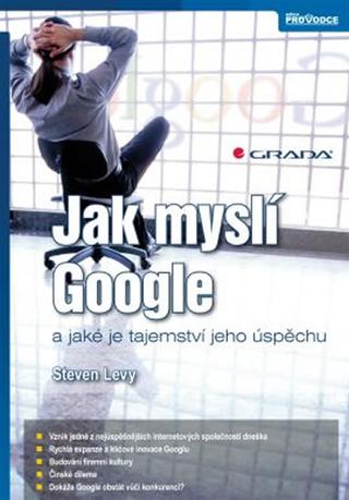 Kniha: Jak myslí Google - a jaké je tajemství jeho úspěchu - Steven Levy