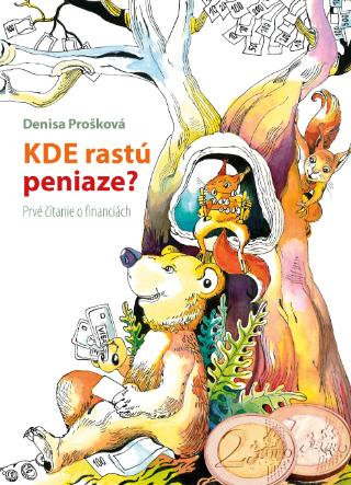 Kniha: Kde rastú peniaze - 1. vydanie - Denisa Prošková