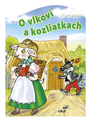 Kniha: O vlkovi a kozliatkach - Antonín Šplíchal