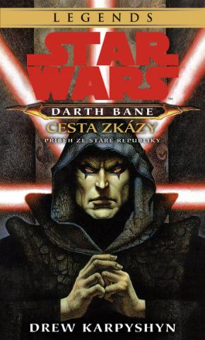 Kniha: Star Wars - Darth Bane 1. Cesta zkázy - Příběh ze staré republiky - 2. vydanie - Drew Karpyshyn