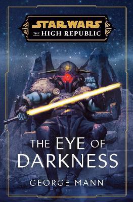 Kniha: Star Wars: The Eye of Darkness - 1. vydanie - George Mann