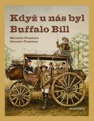 Kniha: Když u nás byl Buffalo Bill - Jaroslav Čvančara