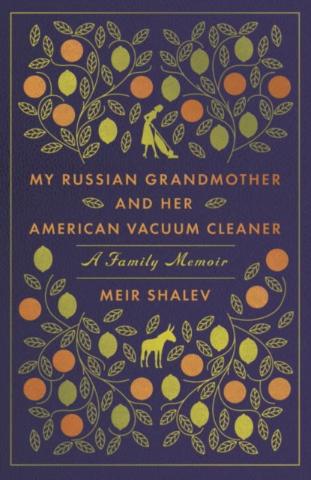 Kniha: My Russian Grandmother And Her American Vacuum Cleaner - Meir Shalev