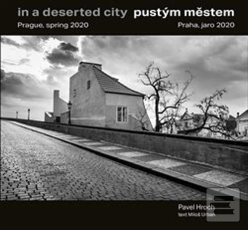 Kniha: Pustým městem / In a Deserted City - Praha, jaro 2020 / Prague, Spring 2020 - Pavel Hroch