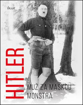 Kniha: Hitler Muž za maskou monstra - 1. vydanie - Michael Kerrigan