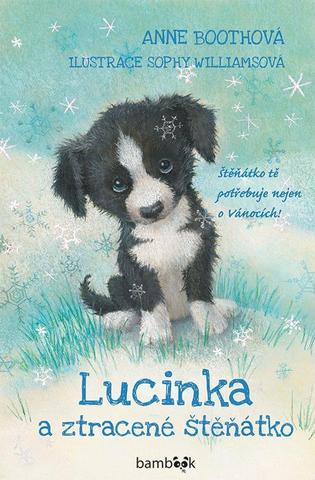 Kniha: Lucinka a ztracené štěňátko - 1. vydanie - Anne Boothová