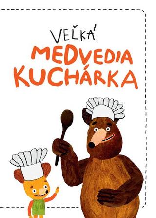 Kniha: Veľká medvedia kuchárka - Milada Těšitelová