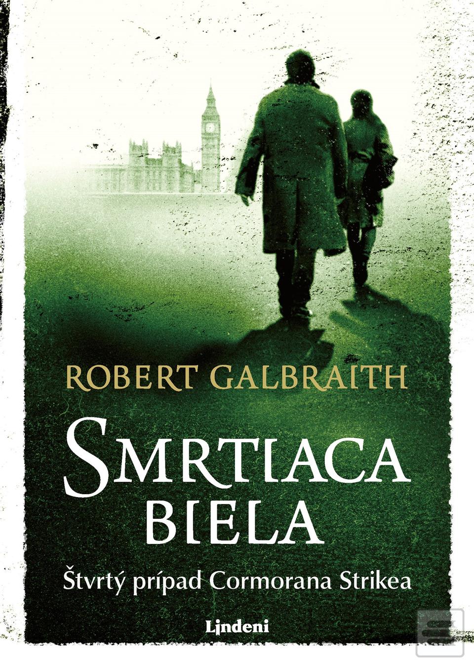 Kniha: Smrtiaca biela - Štvrtý prípad Cormorana Strikea - 1. vydanie - Robert Galbraith