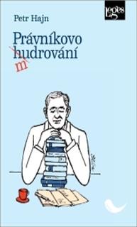 Kniha: Právníkovo mudrování - 1. vydanie - Petr Hajn