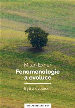 Kniha: Fenomenologie a evoluce - Milan Exner