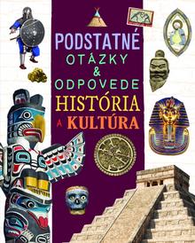 Kniha: História a kultúra - Podstatné otázky a odpovede - 1. vydanie - Nicola Deschamps, Rebecca Kealy