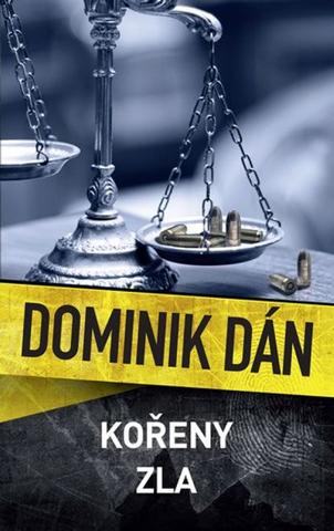 Kniha: Kořeny zla - 1. vydanie - Dominik Dán