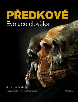 Kniha: Předkové - Evoluce člověka - 2. vydanie - Jiří Svoboda