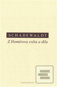 Kniha: Z Homérova světa a díla - Wolfgang Schadewaldt