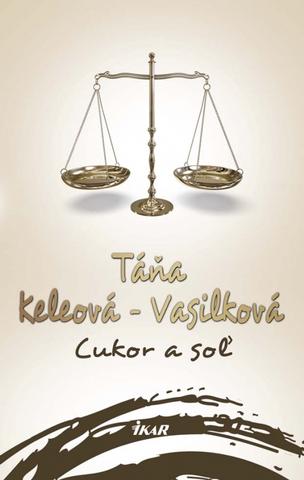 Kniha: Cukor a soľ - 2. vydanie - Táňa Keleová-Vasilková