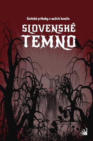 Kniha: Slovenské temno - 1. vydanie - kolektiv