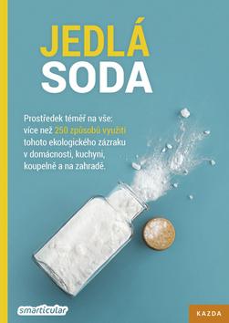 Kniha: Jedlá soda - Prostředek téměř na vše - Prostředek téměř na vše: více než 250 způsobů využití tohoto ekologického zázraku v domácnosti, kuchyni, koupelně a na zahradě. - 1. vydanie