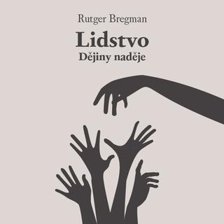 Médium CD: Lidstvo Dějiny naděje - Rutger Bregman; Zbyšek Horák