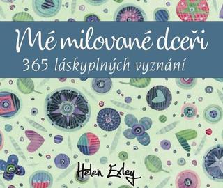 Kniha: Mé milované dceři - 365 láskyplných vyznání - 1. vydanie - Helen Exley
