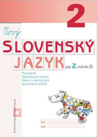 Kniha: Nový Slovenský jazyk pre 2. ročník ZŠ (pracovný zošit) - Rozvíjanie špecifických funkcií žiakov s vývinovými poruchami - Dana Kovárová, Alena Kurtulíková