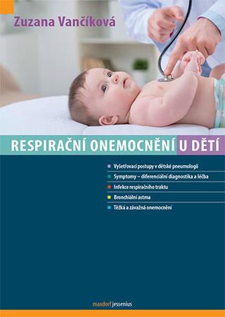 Kniha: Respirační onemocnění u dětí - 1. vydanie - Zuzana Vančíková