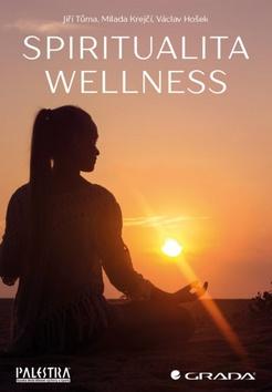 Kniha: Spiritualita wellness - 1. vydanie - Jiří Tůma; Milada Krejčí