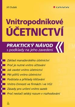 Kniha: Vnitropodnikové účetnictví - praktický návod s podklady na jeho zavedení - 1. vydanie - Jiří Dušek